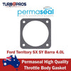 Ford Territory SX SY Barra 4.0L Permaseal Throttle Body Gasket
