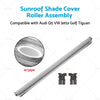 Audi Q5, VW Jetta, Golf, Tiguan Sunroof Shade Cover Roller Assembly