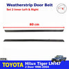 Inner Weatherstrip Door Belt Fits Toyota Hilux Tiger LN147 2D Pickup 1998-04 D06