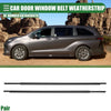 Toyota Sienna Rear Left Right Door Window Belt Weatherstrip (2011-2020)