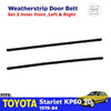 Inner Weatherstrip Door Belt Front Pair Fits Toyota Starlet KP60 3D 1978-84 D05