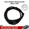 Door Rubber Seal Weatherstrip Rear LH Fits Mercedes Benz W115 250 1968-76 D09
