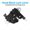 Ford Kuga Focus Hood Block Lock Latch (2008-2012)