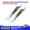 Exterior Door Handle Chrome RL+RR Fits Nissan Navara D40 4D Pickup 2005-14 D06