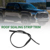 Toyota Tundra Crewmax Roof Sealing Strip Sunroof Trim (2007-2023)