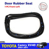 Door Rubber Seal Front LH Fits Toyota Camry ACV40 ACV41 GSV40 4D SED 2007-11 D05