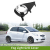 Toyota Yaris 1 Pc Front Left Fog Light Grill (2015–2017)