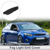 Ford Focus Fog Light Grill (2015-2018)