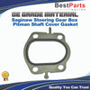 Jeep GMC Cadillac Power Steering Gear Box Pitman Shaft Cover Gasket Seal