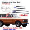 Set 4 Weatherstrip Door Belt Fit Toyota Land Cruiser HJ BJ FJ60 FJ62 1980-87 ADE