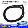 Weatherstrip Door Rubber Rear Right Fits Datsun Nissan Cedric 240C 260C 4D Sedan