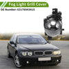 BMW 7 Series 1 Pc Fog Light Grill (2002-2008)